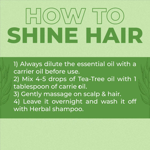 Instructions for using tea tree essential oil to promote shiny hair, including dilution steps, scalp application and herbal shampoo wash