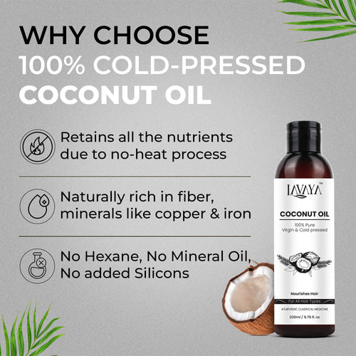 Why choose 100% cold-pressed Lavaya Coconut Oil: Retains nutrients, no heat, rich in fiber, minerals like copper & iron, no hexane or silicones. Shows bottle.